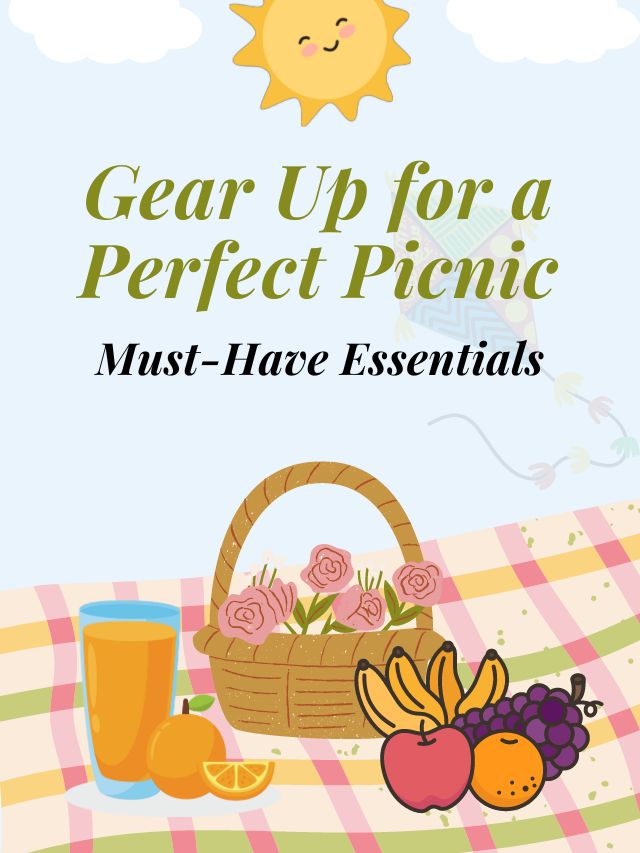 Gear Up for a Perfect Picnic: Must-Have Essentials