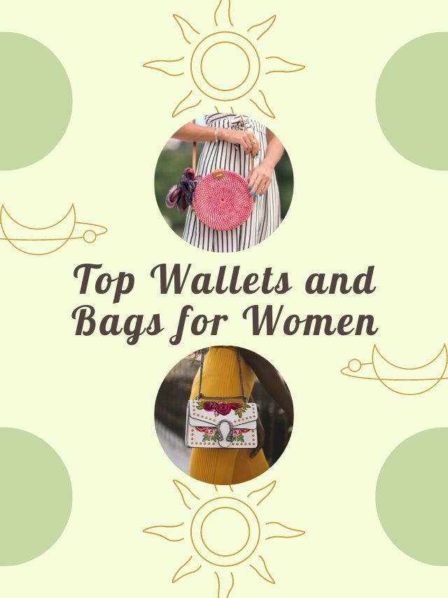 Stylish and Functional: Top Wallets and Bags for W
