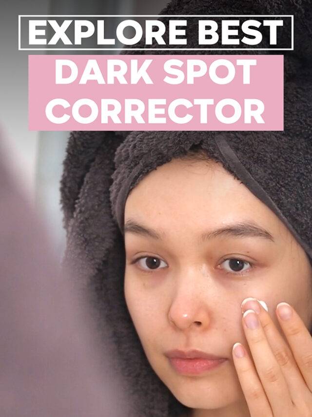 Explore Best Dark Spot Corrector