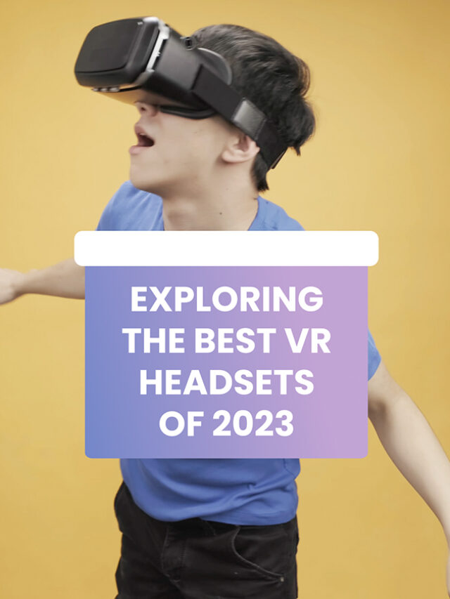 Exploring the Best VR Headsets of 2023