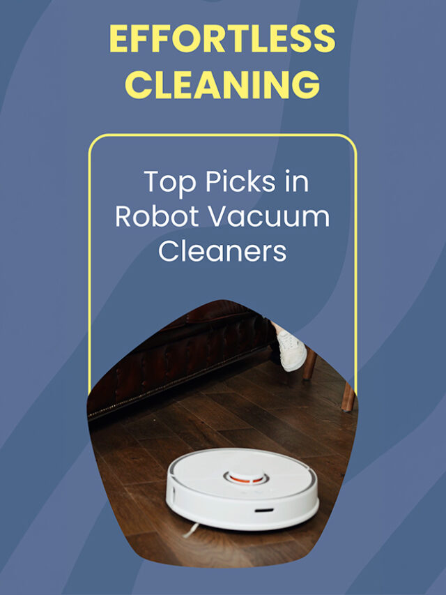 Effortless Cleaning: Top Picks in Robot Vacuum Cle
