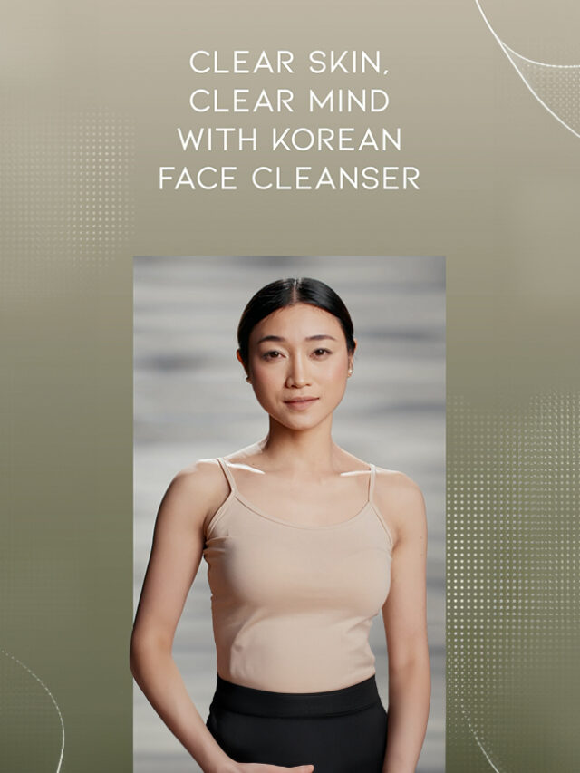 Clear Skin, Clear Mind with Korean Face Cleanser