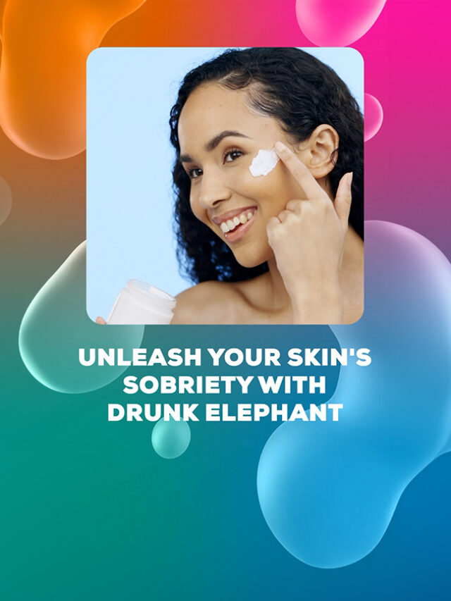 Unleash Your Skin's Sobriety with Drunk Elephant