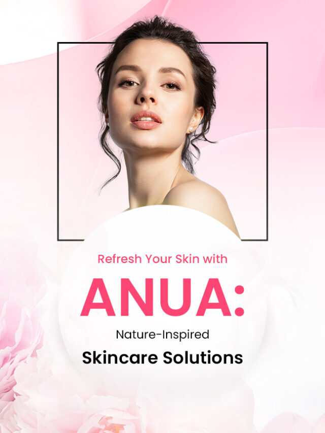 Refresh Your Skin with ANUA: Nature-Inspired Skinc